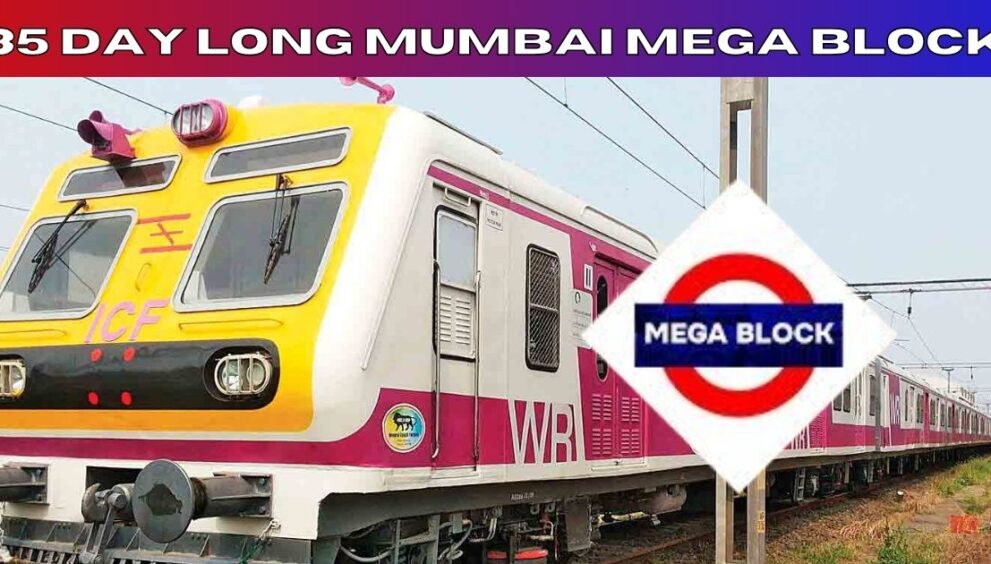 35-Day Western Railway Mega Block